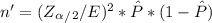 n' = (Z_\alpha_/_2 / E )^2 * \hat P * (1 - \hat P )