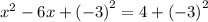 x^2-6x+\left(-3\right)^2=4+\left(-3\right)^2