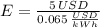 E = \frac{5\,USD}{0.065\,\frac{USD}{kWh} }