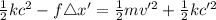 \frac{1}{2}kc^2-f\triangle x'=\frac{1}{2} mv'^2+\frac{1}{2}kc'^2
