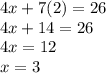 4x+7(2)=26\\4x+14=26\\4x=12\\x=3