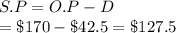 S.P=O.P-D\\=\$170-\$42.5=\$127.5