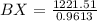 BX = \frac{1221.51}{0.9613}