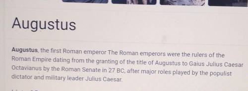 Who was the first Roman emperor?

Mark Anthony
Julius Caesar
Caesar Augustus 
Rome never had an empe