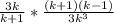  \frac{3k}{k+1} * \frac{(k+1)(k-1)}{3k^3} 