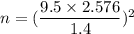 n=(\dfrac{9.5\times2.576}{1.4})^2