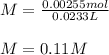 M=\frac{0.00255mol}{0.0233L}\\\\M=0.11M