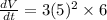 \frac{dV}{dt}=3(5)^2\times 6