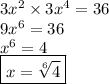 3 {x}^{2}  \times 3 {x}^{4}  = 36 \\ 9 {x}^{6}  = 36 \\ {x}^{6}   = 4 \\  \boxed{x =  \sqrt[6]{4} }