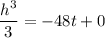 \dfrac{h^3}{3}= -48 t + 0