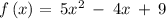 f\left(x\right)=\:5x^2\:-\:4x\:+\:9