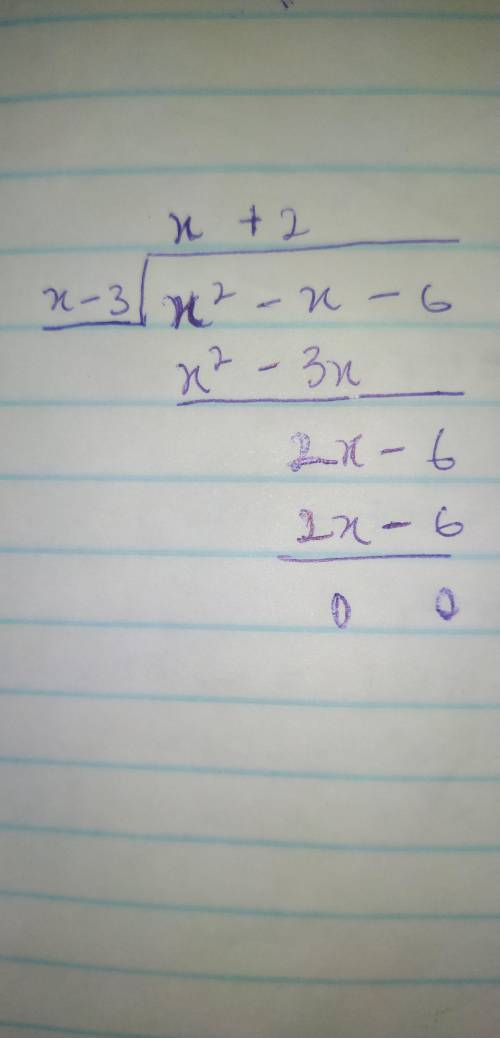 Divide by using long
division.
(x²-x-6)
=
(x-3)