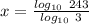 x = \frac{log_{10}\ 243}{log_{10}\ 3}