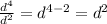\frac{d^{4} }{d^{2} } =  d^{4 - 2} = d^{2}