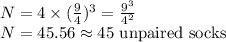 N=4\times (\frac{9}{4})^3=\frac{9^3}{4^2}\\N=45.56\approx 45\ \text{unpaired socks}