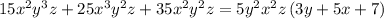 15x^2y^3z+25x^3y^2z+35x^2y^2z=5y^2x^2z\left(3y+5x+7\right)