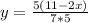 y = \frac{5(11 - 2x)}{7 * 5}