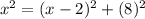 x^2=(x-2)^2+(8)^2