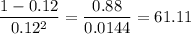 \dfrac{1-0.12}{0.12^2}=\dfrac{0.88}{0.0144}=61.11