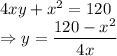 4xy+x^2=120\\\Rightarrow y=\dfrac{120-x^2}{4x}