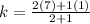 k=\frac{2(7)+1(1)}{2+1}