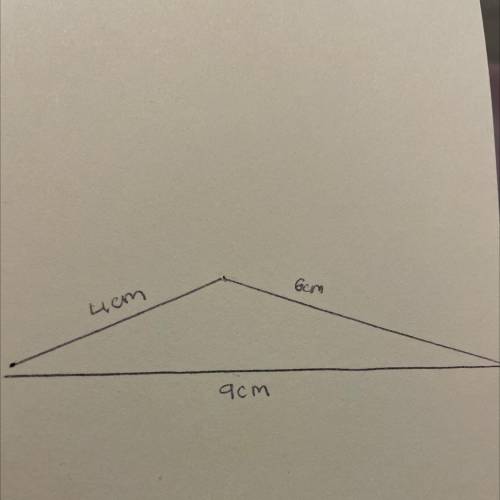 *WILL MARK BRAINLIEST*

Can a triangle be made from the side lengths? 4 cm, 6 cm, 9 cm
A: Yes, one t