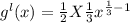 g^{l} (x) = \frac{1}{2} X \frac{1}{3} x^{\frac{1}{3} -1}