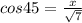 cos45 = \frac{x}{\sqrt{7} }
