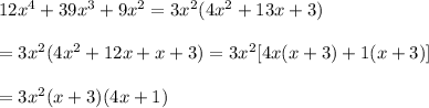 12x^4+39x^3+9x^2=3x^2(4x^2+13x+3)\\\\=3x^2(4x^2+12x+x+3)=3x^2[4x(x+3)+1(x+3)]\\\\=3x^2(x+3)(4x+1)