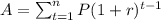 A = \sum_{t=1}^n  P(1+r)^{t-1} 