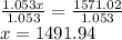 \frac{1.053x}{1.053}=\frac{1571.02}{1.053}\\x=1491.94