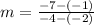 m=\frac{-7-(-1)}{-4-(-2)}