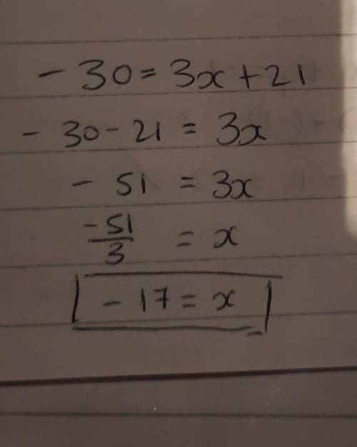 What is the value of x in the equation? 
–30 = 3x + 21