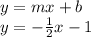 y=mx+b\\y=-\frac{1}{2}x -1