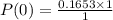P(0) = \frac{0.1653 \times 1}{1}