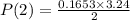 P(2) = \frac{0.1653 \times 3.24}{2}