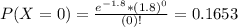 P(X = 0) = \frac{e^{-1.8}*(1.8)^{0}}{(0)!} = 0.1653