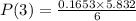 P(3) = \frac{0.1653 \times 5.832}{6}