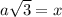 a\sqrt{3}  =x