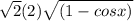\sqrt{2} (2) \sqrt{(1 - cosx)}
