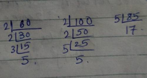 Find the prime factorization of

60
100
85 
Note only the one with the steps will be counted