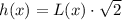 h(x) = L(x)\cdot \sqrt{2}