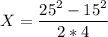 \displaystyle X=\frac{25^2-15^2}{2*4}