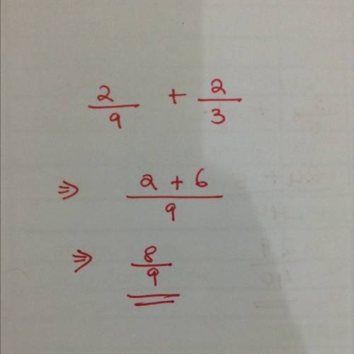 2/9 + 2/3 = ? ?  simplify answer fully