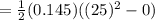 =\frac{1}{2}(0.145)((25)^2-0)