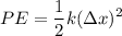 \displaystyle PE = \frac{1}{2}k(\Delta x)^2