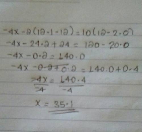 Solve - 4x - 2 (12.1 - 12) = 10 (12 - 2.c) for x.