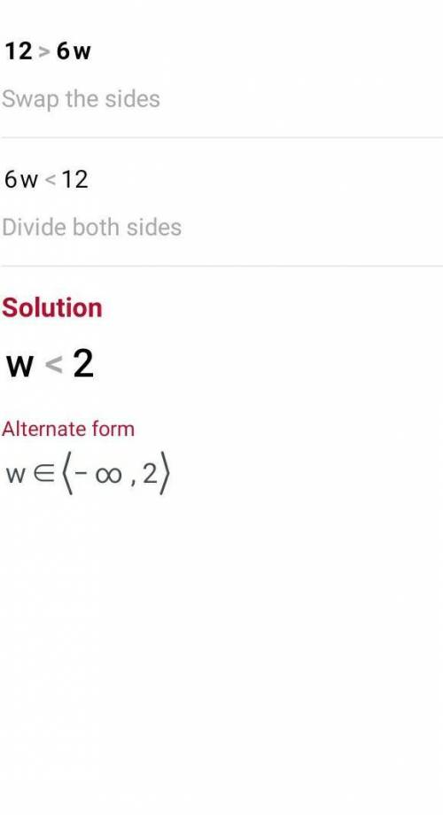 Solve the inequality 12 > 6w