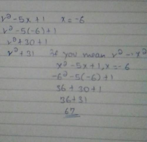 5. Evaluate r^2- 5x + 1 for x = -6. · Show your work.

-6^2-5x + 1
-36 - 30 + 1
-66 + 1
-65
Is this