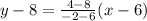 y-8 =\frac{4-8}{-2-6}(x-6)